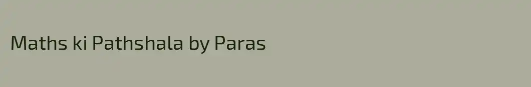 Maths ki Pathshala by Paras